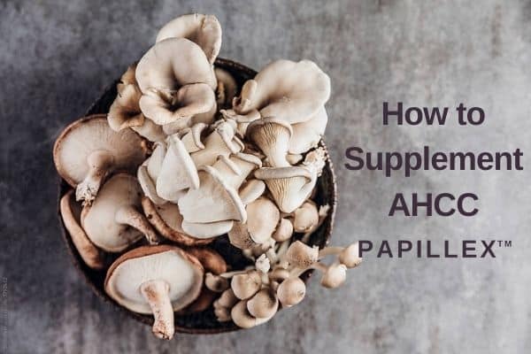How To Supplement AHCC® for HPV