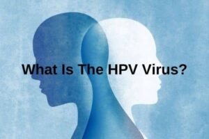 What Is The HPV Virus?